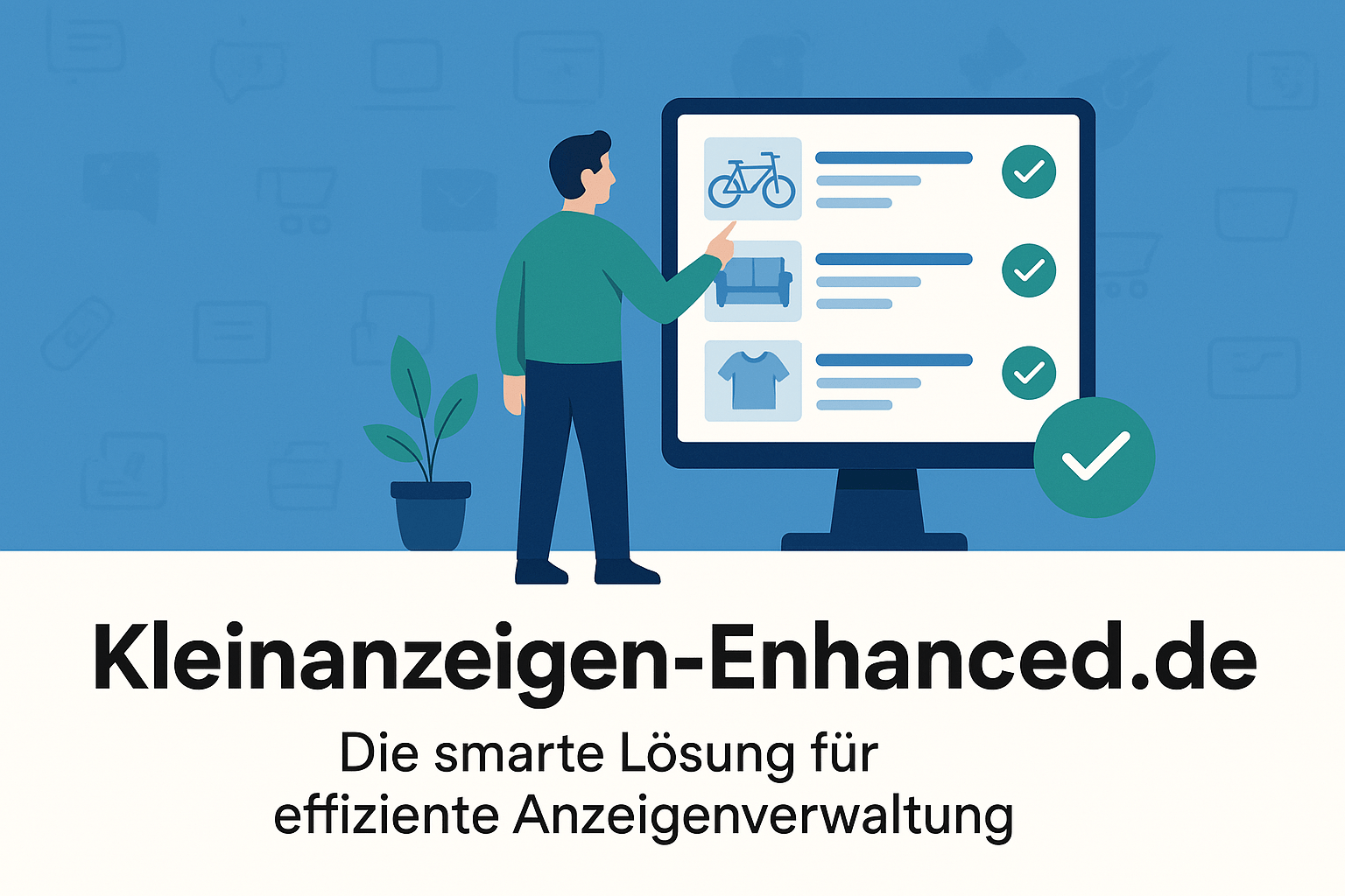 Kleinanzeigen-Enhanced.de: Die smarte Lösung für effiziente Anzeigenverwaltung