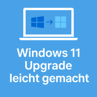 Windows 11 Upgrade leicht gemacht